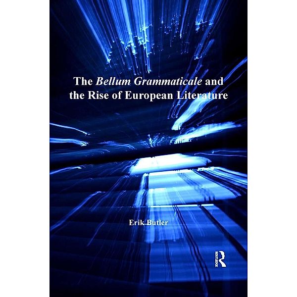 The Bellum Grammaticale and the Rise of European Literature, Erik Butler