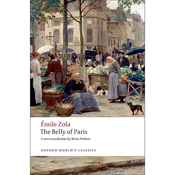 The Belly of Paris / Oxford World's Classics, Émile Zola