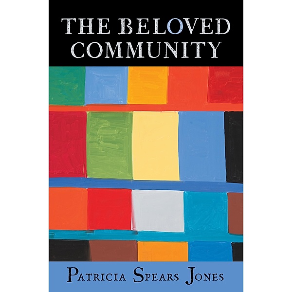 The Beloved Community, Patricia Spears Jones