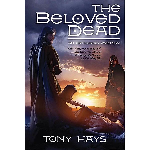 The Beloved Dead / The Arthurian Mysteries Bd.3, Tony Hays