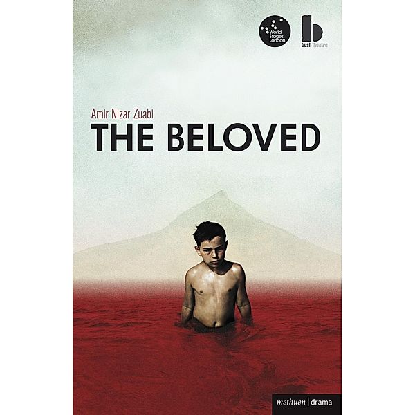 The Beloved / Modern Plays, Amir Nizar Zuabi