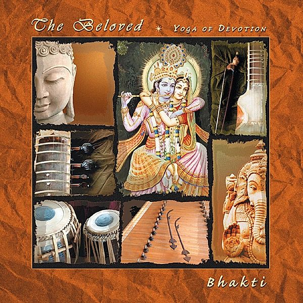 The Beloved-Yoga Of Devotion, Bhakti