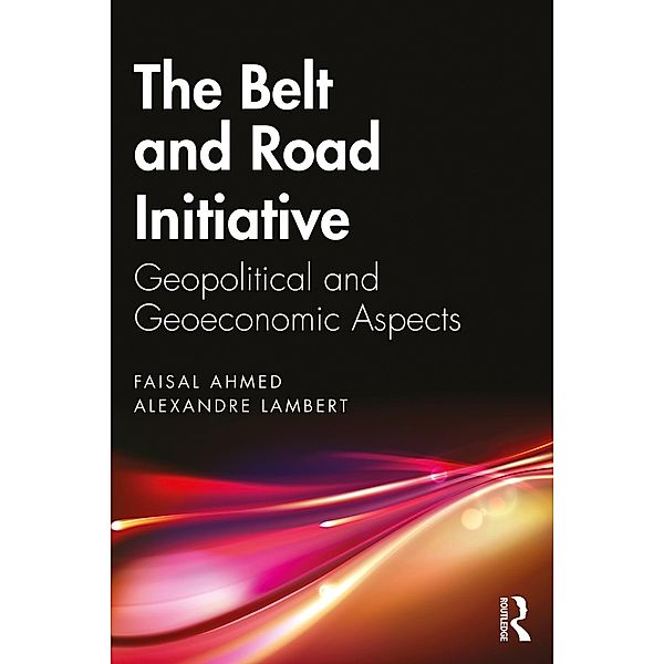 The Belt and Road Initiative, Faisal Ahmed, Alexandre Lambert
