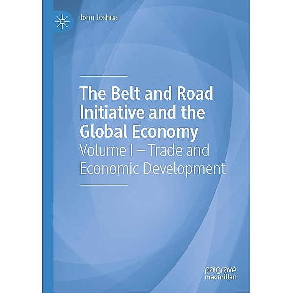 The Belt and Road Initiative and the Global Economy / Progress in Mathematics, John Joshua