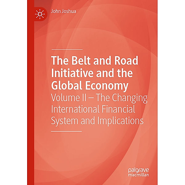 The Belt and Road Initiative and the Global Economy, John Joshua