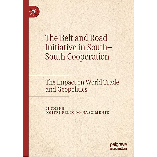 The Belt and Road Initiative in South-South Cooperation / Progress in Mathematics, Li Sheng, Dmitri Felix do Nascimento