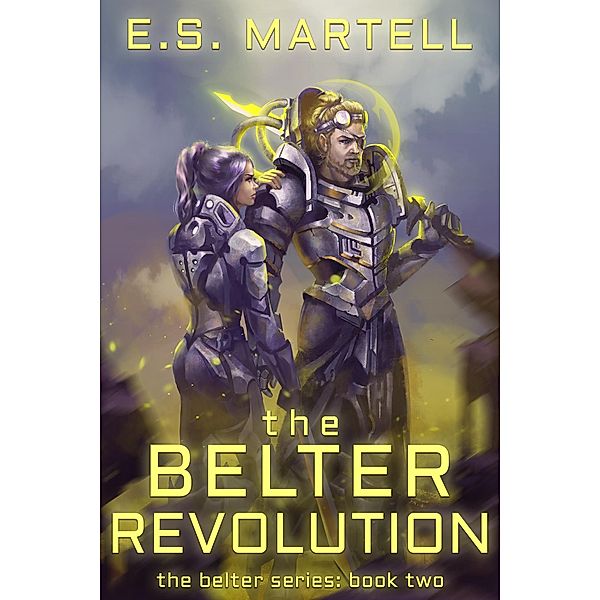 The Belter Revolution (The Belter Series, #2) / The Belter Series, E. S. Martell