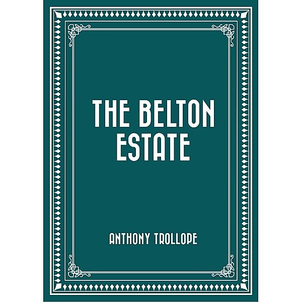 The Belton Estate, Anthony Trollope
