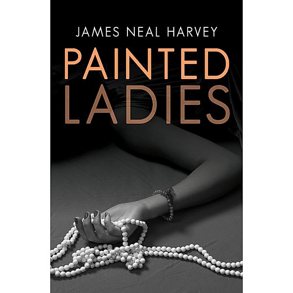 The Ben Tolliver Mysteries: Painted Ladies, James Neal Harvey
