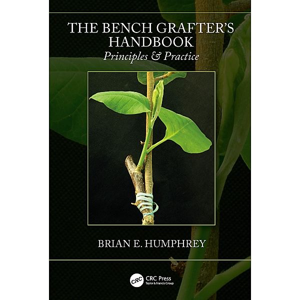 The Bench Grafter's Handbook, Brian E. Humphrey