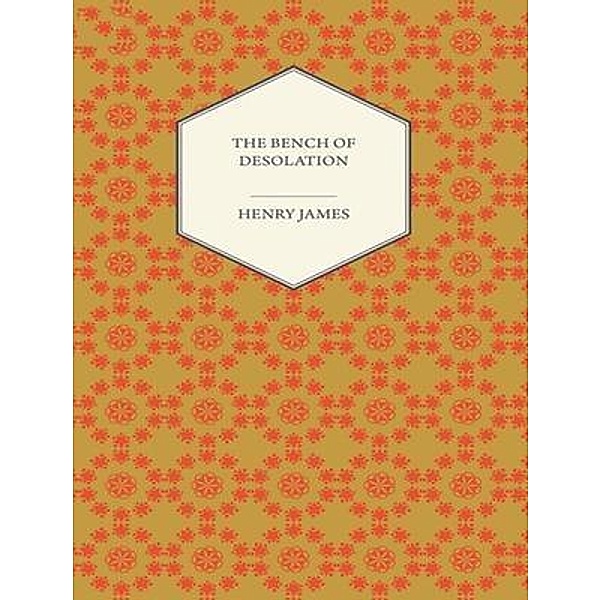 The Bench of Desolation / Vintage Books, Henry James