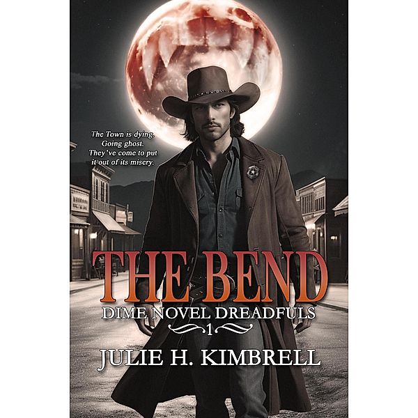 The Bend (Dime Novel Dreadfuls) / Dime Novel Dreadfuls, Julie H. Kimbrell