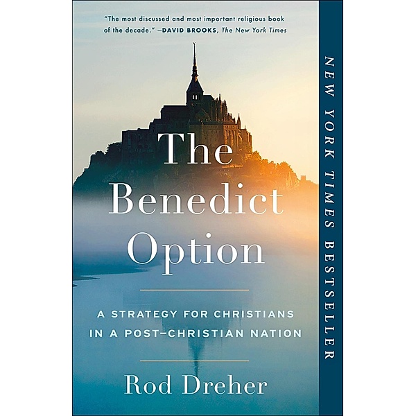 The Benedict Option, Rod Dreher