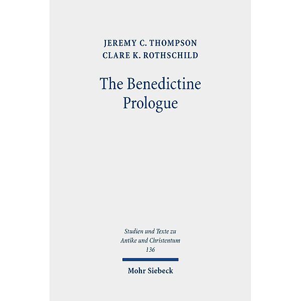 The Benedictine Prologue, Clare K. Rothschild, Jeremy C. Thompson
