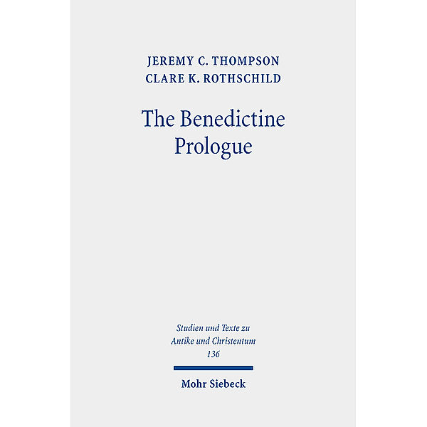 The Benedictine Prologue, Jeremy C. Thompson, Clare K. Rothschild