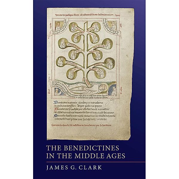 The Benedictines in the Middle Ages / Monastic Orders Bd.3, James G. Clark