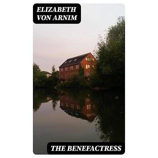 The Benefactress, Elizabeth von Arnim