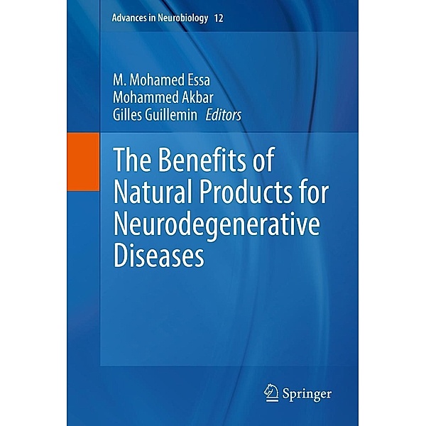 The Benefits of Natural Products for Neurodegenerative Diseases / Advances in Neurobiology Bd.12