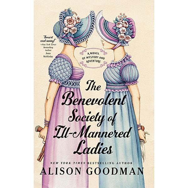 The Benevolent Society of Ill-Mannered Ladies / THE ILL-MANNERED LADIES Bd.1, Alison Goodman