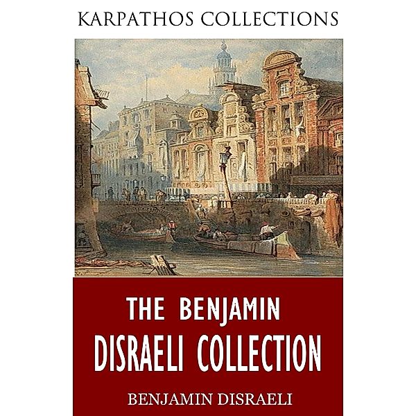 The Benjamin Disraeli Collection, Benjamin Disraeli