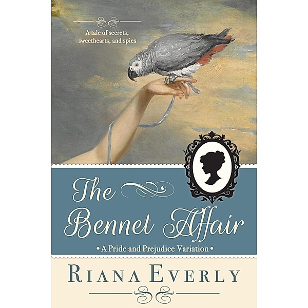 The Bennet Affair: A Pride and Prejudice Variation, Riana Everly
