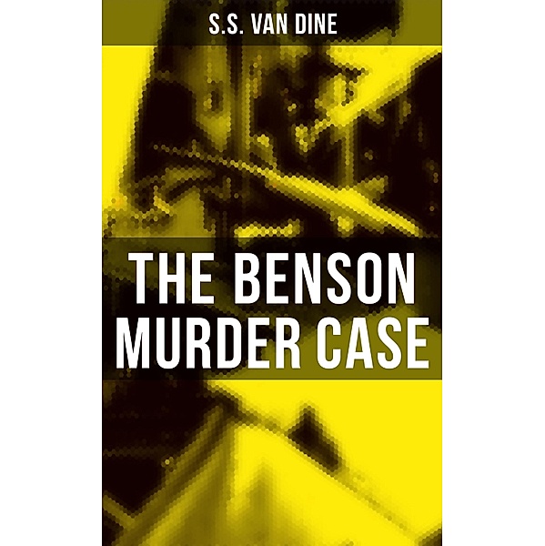 The Benson Murder Case, S. S. van Dine