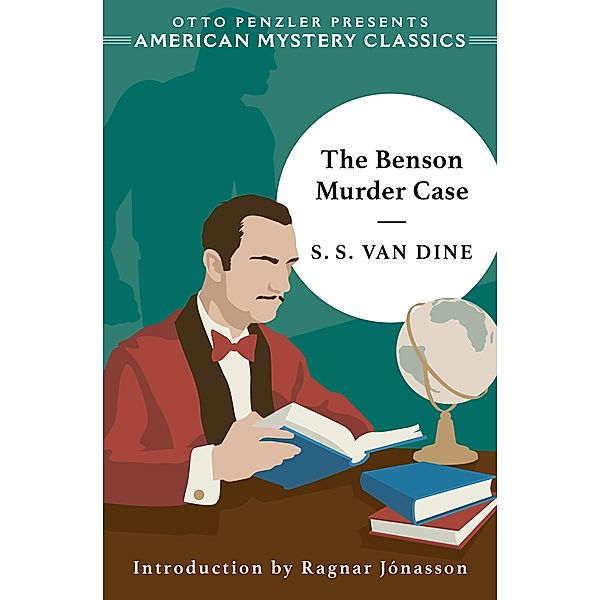 The Benson Murder Case (An American Mystery Classic) / An American Mystery Classic Bd.0, S. S. van Dine