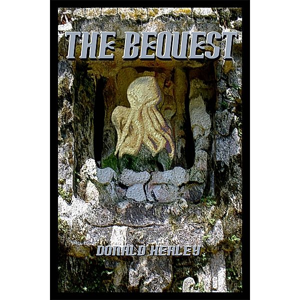 The Bequest; An Homage to H.P. Lovecraft, Donald Healey