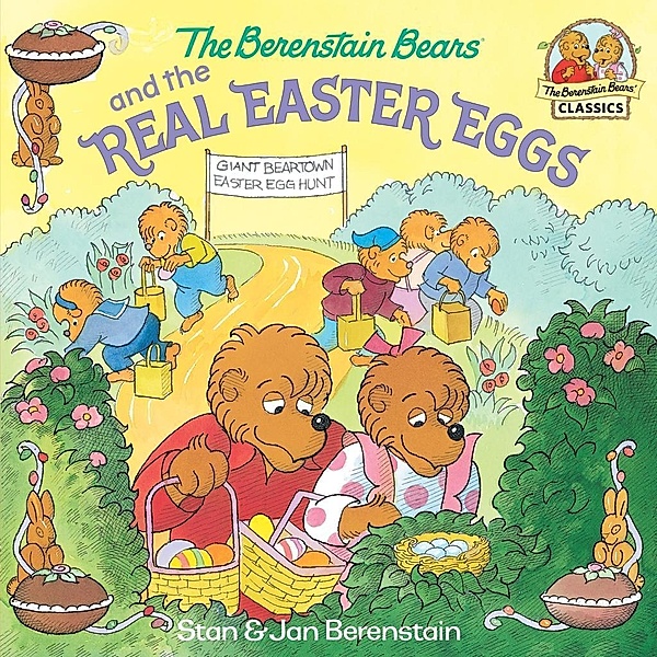 The Berenstain Bears and the Real Easter Eggs / First Time Books(R), Stan Berenstain, Jan Berenstain
