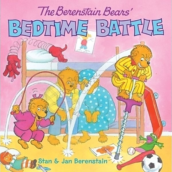 The Berenstain Bears' Bedtime Battle, Stan Berenstain, Jan Berenstain
