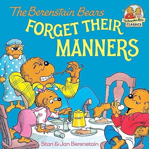 The Berenstain Bears Forget Their Manners / First Time Books(R), Stan Berenstain, Jan Berenstain