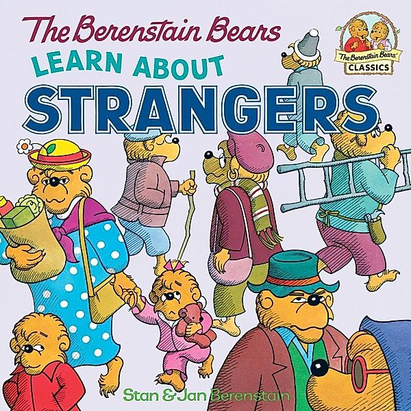 The Berenstain Bears Learn About Strangers / First Time Books(R), Stan Berenstain, Jan Berenstain