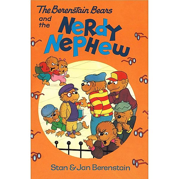 The Berenstain Bears: The Berenstain Bears and the Nerdy Nephew, Stan Berenstain, Jan Berenstain