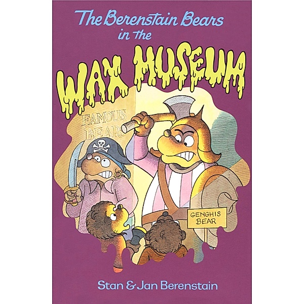 The Berenstain Bears: The Berenstain Bears in the Wax Museum, Stan Berenstain, Jan Berenstain