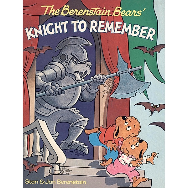 The Berenstain Bears: The Berenstain Bears' Knight to Remember, Stan Berenstain, Jan Berenstain