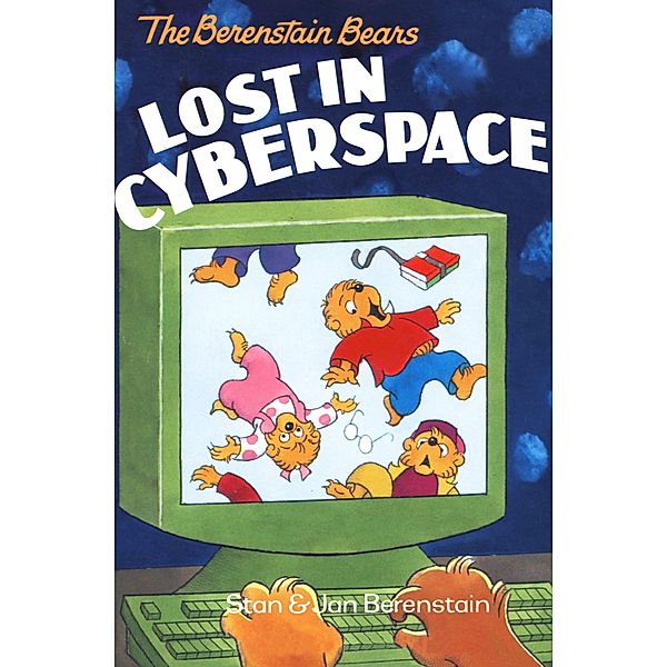 The Berenstain Bears: The Berenstain Bears Lost in Cyberspace, Stan Berenstain, Jan Berenstain