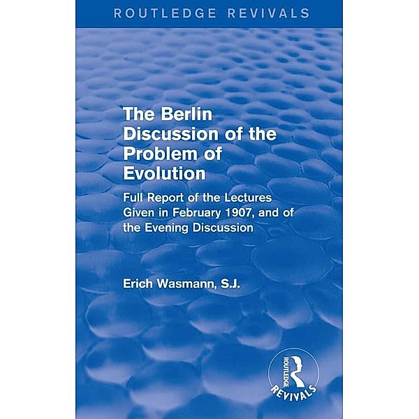 The Berlin Discussion of the Problem of Evolution, S. J. Wasmann