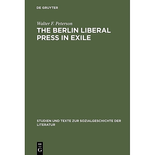 The Berlin Liberal Press in Exile, Walter F. Peterson