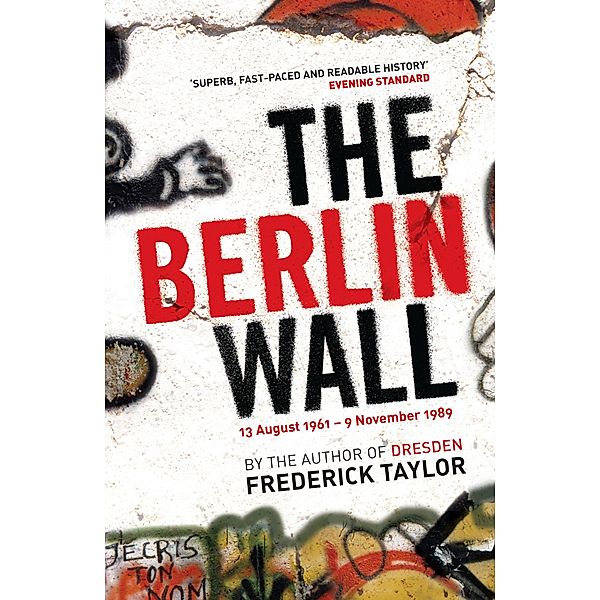 The Berlin Wall, Frederick Taylor