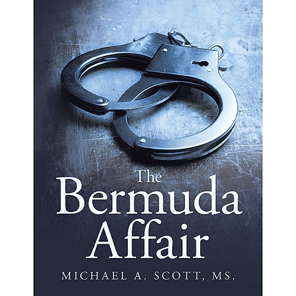 The Bermuda Affair, Michael A. Scott MS.