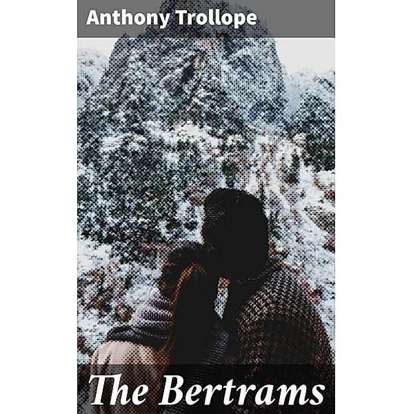 The Bertrams, Anthony Trollope