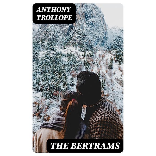 The Bertrams, Anthony Trollope