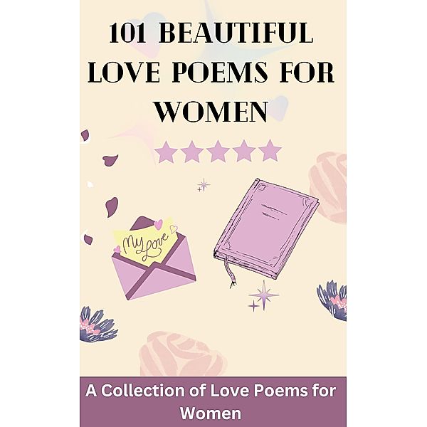 The Best 101+ Beautiful Love Poems for Women, Willam Smith, David Omar, Mohamed Fairoos