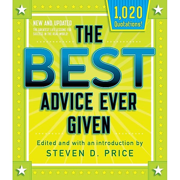 The Best Advice Ever Given, New and Updated / 1001, STEVEN D. PRICE