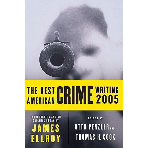 The Best American Crime Writing 2005, James Ellroy, Otto Penzler, Thomas H. Cook