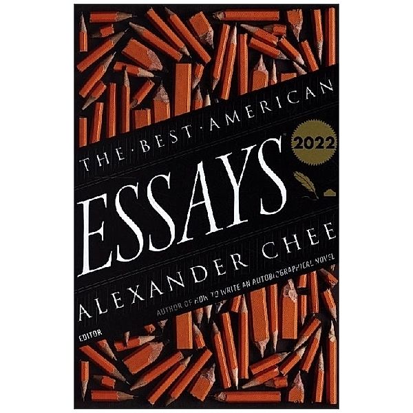 The Best American Essays 2022, Alexander Chee, Robert Atwan