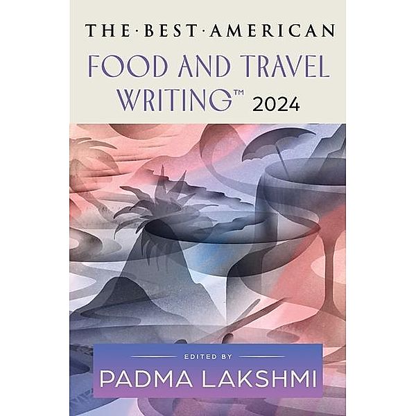 The Best American Food and Travel Writing 2024