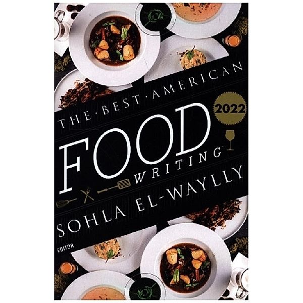 The Best American Food Writing 2022, Sohla El-Waylly, Silvia Killingsworth