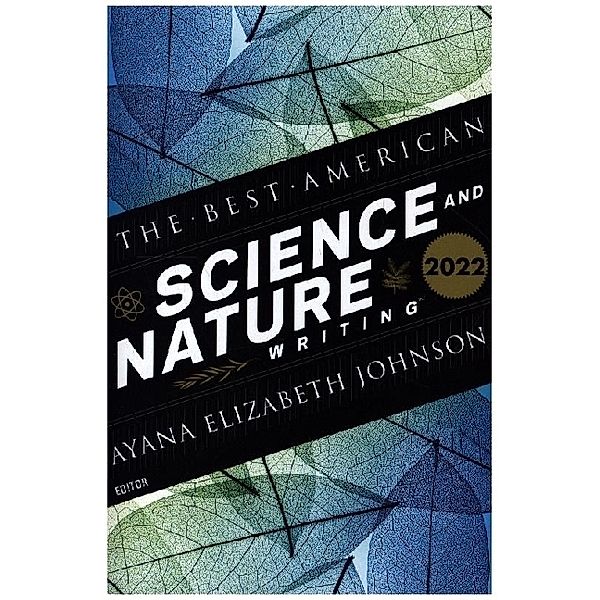 The Best American Science And Nature Writing 2022, Ayana Elizabeth Johnson, Jaime Green