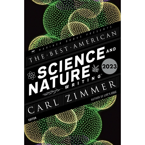 The Best American Science and Nature Writing 2023, Carl Zimmer, Jaime Green